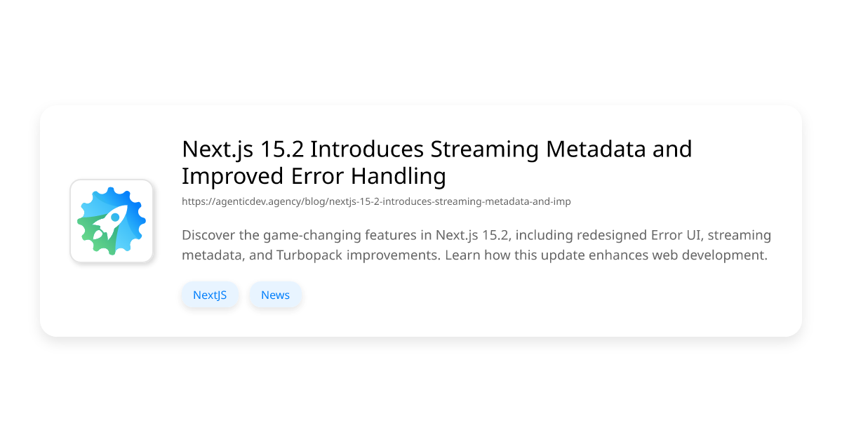Next.js 15.2 Introduces Streaming Metadata and Improved Error Handling